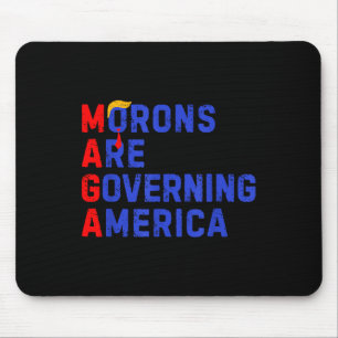 Morons Are Governing America Funny Trump 2024 Mouse Pad