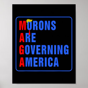 Morons Are Governing America Funny Trump 2024  Poster