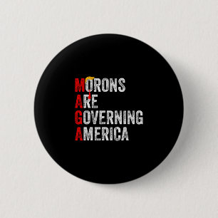 Morons Are Governing America Funny Trump 6 Cm Round Badge