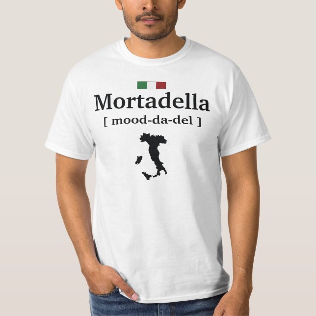 MORTADELLA - mood da del FUNNY ITALIAN SHIRT (Front)