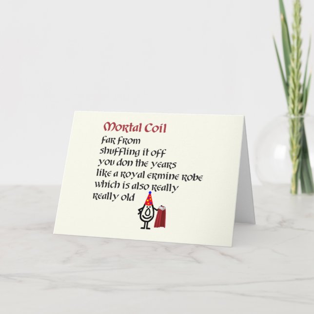 Mortal Coil A Funny Happy Birthday Poem Card (Front)