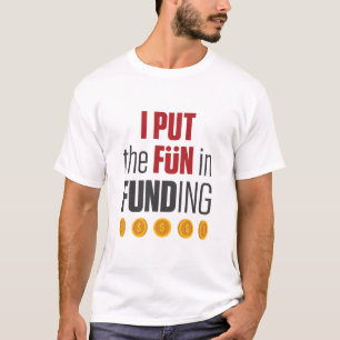 Mortgage Broker Loan Officer I Pun Fun in Funding T-Shirt