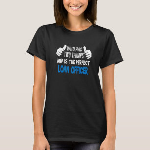 Mortgage Loan Officer Underwriter Loans 2 T-Shirt
