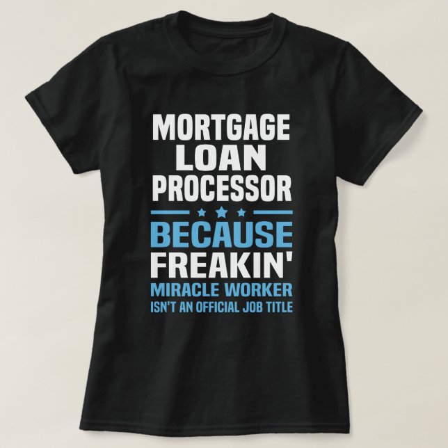 Mortgage Loan Processor T-Shirt (Design Front)