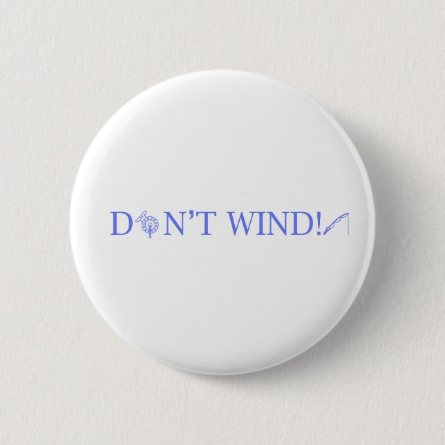 Mortimer & Whitehouse Gone Fishing Don't Wind! 6 Cm Round Badge (Front)