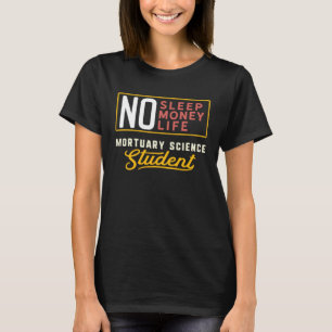 Mortuary Science Major Studen Graduation T-Shirt