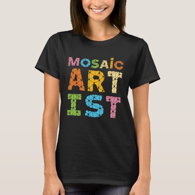 Mosaic Artist T-Shirt (Front)
