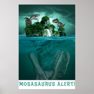 Mosasaururus Alert! Poster