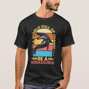 Mosasaurus Dino Prehistoric Dinosaur  4 T-Shirt