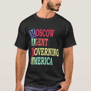 Moscow Agents Governing America Anti Trump Russian T-Shirt