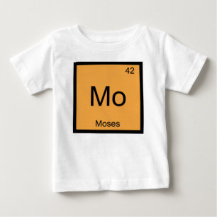 Moses Name Chemistry Element Periodic Table Baby T-Shirt