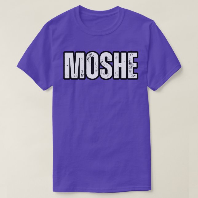 Moshe Name Gift Birthday Holiday Anniversary T-Shirt (Design Front)