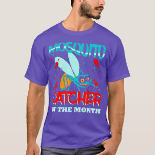 Mosquito Catcher Of The Month T-Shirt