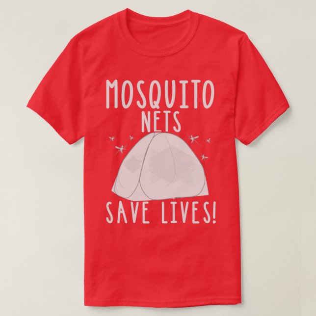 Mosquito nets save lives T-Shirt (Design Front)