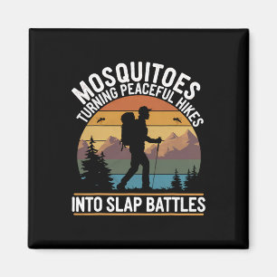 Mosquitoes Peaceful Hikes Slap Battles Hiking Outd Magnet