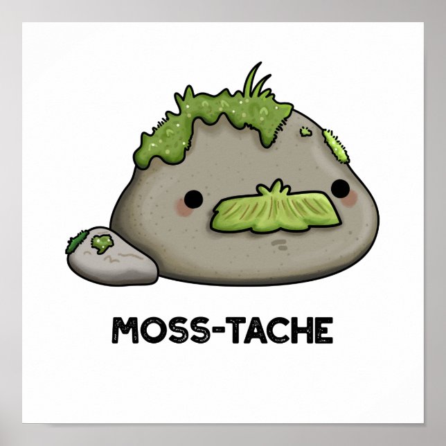 Moss-tache Funny Moustache Pun  Poster (Front)