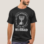 Mossad Israel Israeli Secret Service Tel Aviv Meno T-Shirt<br><div class="desc">Mossad Israel Israeli Secret Service Tel Aviv Menorah IDF</div>