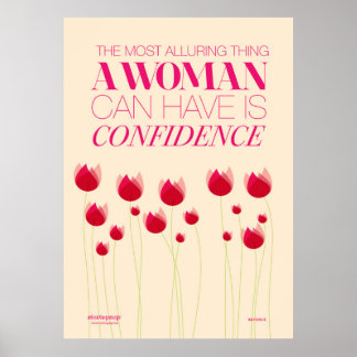 Most Alluring Thing A Woman Can Have Is Confidence Poster