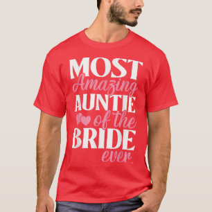 Most Amazing Auntie of the Bride Aunt Wedding  T-Shirt