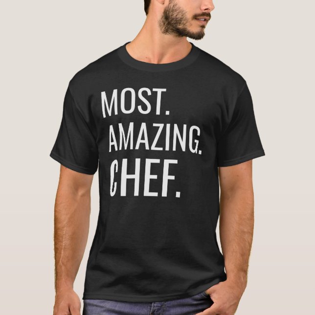 Most Amazing Chef T-Shirt (Front)