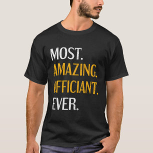 Most Amazing Officiant Officiating Ordained Minist T-Shirt