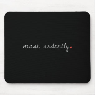 Most Ardently Heart Cursive Romance Novel Quote Mouse Pad