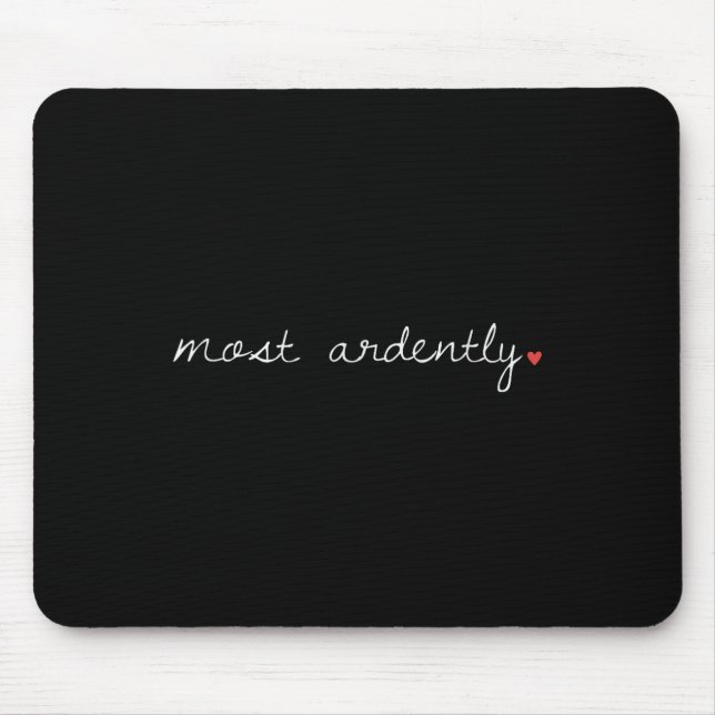 Most Ardently Heart Cursive Romance Novel Quote Mouse Pad (Front)