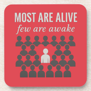 Most Are Alive. Few Are Awake – Thought-Provoking Coaster