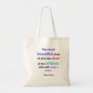 Most beautiful choir of all tote bag
