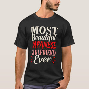 Most Beautiful Japanese Girlfriend Ever T-Shirt
