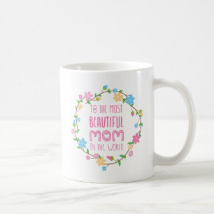 Most Beautiful Mum in the World Pink Coffee Mug