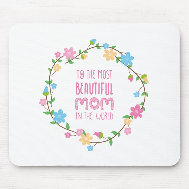 Most Beautiful Mum Mother's Day | Mouse Pad (Front)