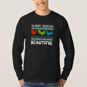 Most Beautiful Roosters Funny Chicken Poultry Farm T-Shirt