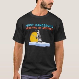 Most Dangerous Versions Of Animals Penguin With Sw T-Shirt