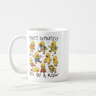 Most Definitely Not All In A Row Funny Duck Mental Coffee Mug