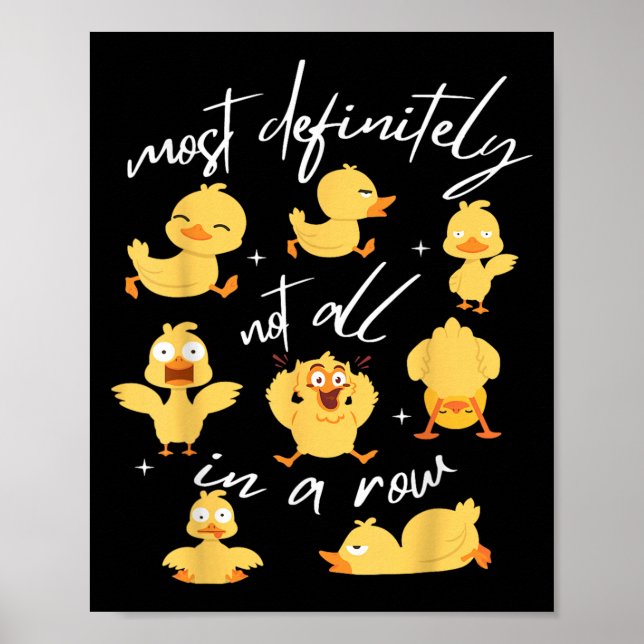 Most Definitely Not All In A Row Funny Duck Mental Poster (Front)
