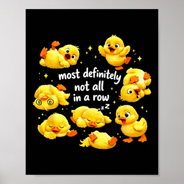 Most Definitely Not All In A Row Funny Duck Mental Poster (Front)