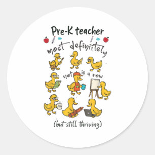 Most Definitely Not All In A Row Funny Duck Pre K Classic Round Sticker