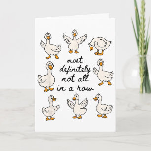 Most Definitely Not All In A Row Funny Goose Menta Card