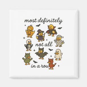 Most Definitely Not All In A Row Funny Halloween D Magnet