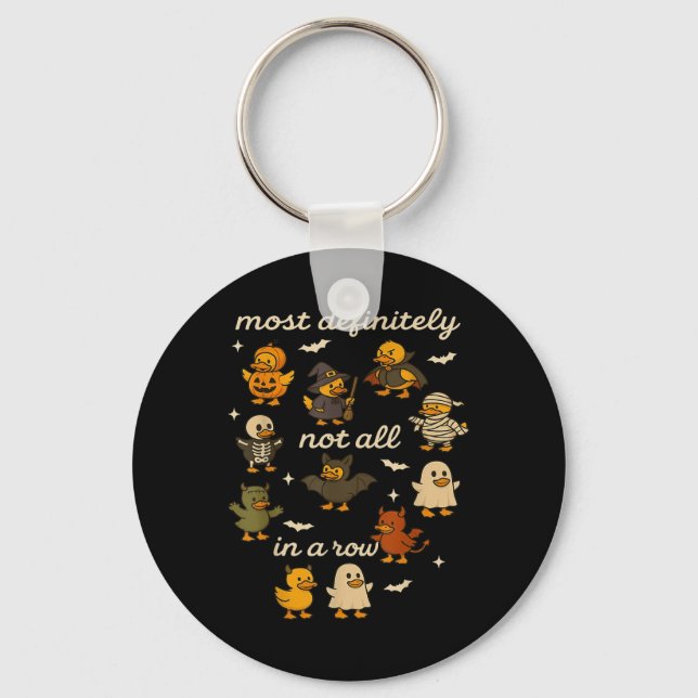 Most Definitely Not All In A Row Halloween Ducks M Key Ring (Front)