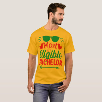 Most Eligible Bachelor mens wedding T-Shirt
