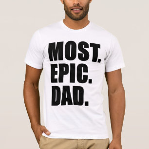 Most Epic Dad Father's Day T-shirt