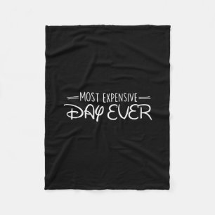 Most Expensive Day Ever Funny Travel Vacation Sayi Fleece Blanket