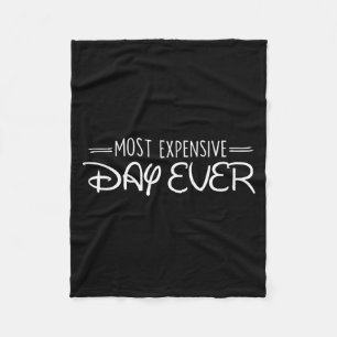 Most Expensive Day Ever Funny Travel Vacation Sayi Fleece Blanket