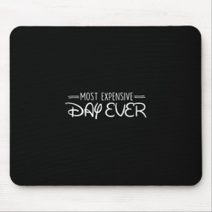 Most Expensive Day Ever Funny Travel Vacation Sayi Mouse Pad
