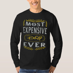 Most Expensive Day Ever Vacation Travel Saying 1 T-Shirt