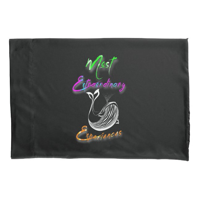 Most Extraordinary Experiences Pillowcase (Front-Left)
