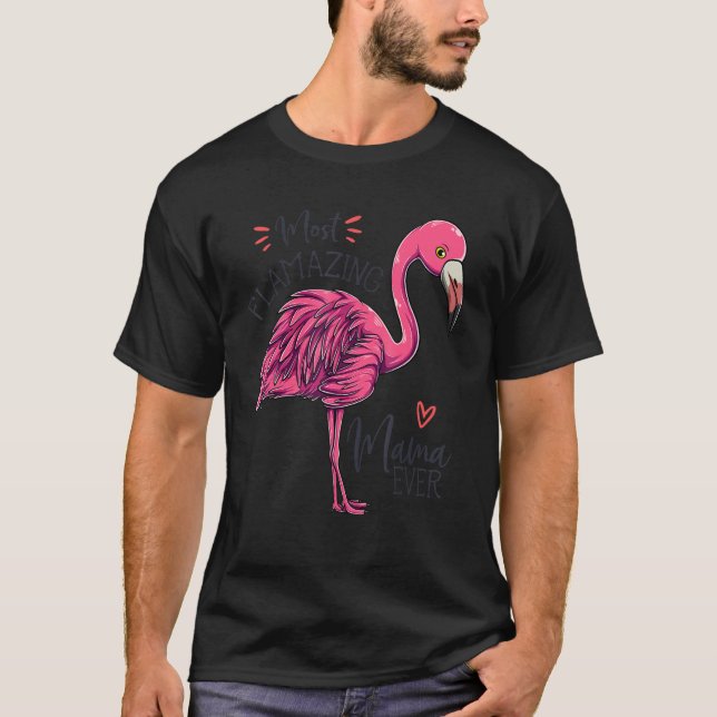 Most Flamazing Mama Ever   Mum Flamingo Mother T-Shirt (Front)