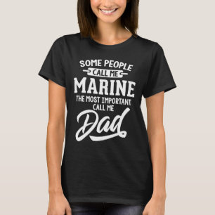 Most Important Marine Dad Fathers Day Gift T-Shirt